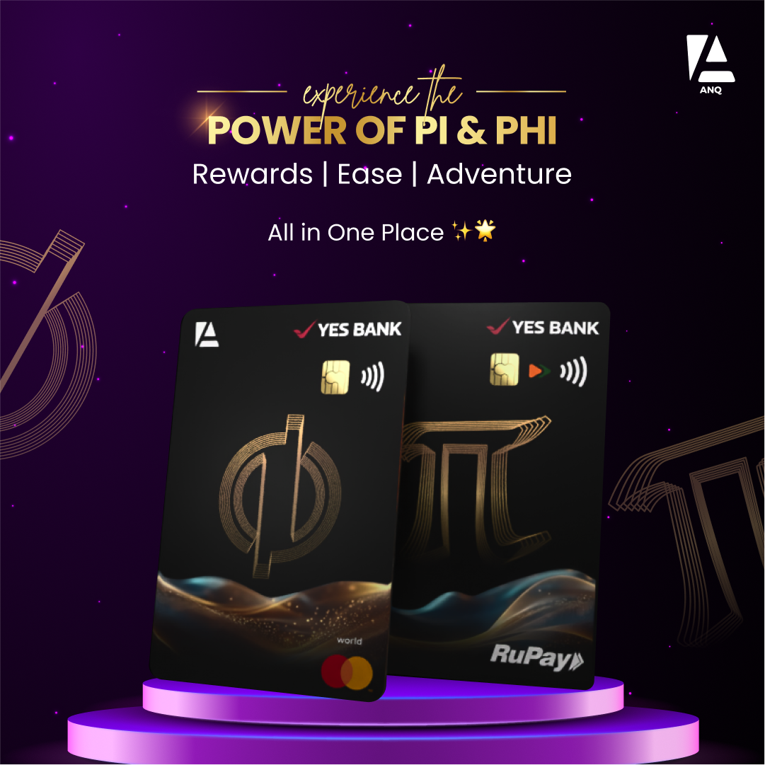 The YES Bank Anq Pi & Phi Double the Rewards, Double the Convenience!