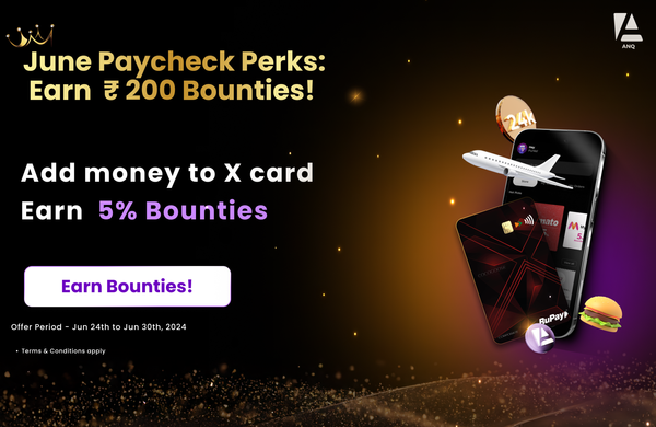 June Paycheck Perks! Earn Rs. 200 Bounties!
