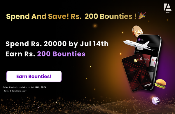 Spend and Save! Rs.  200 Bounties! 🎉
