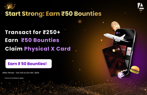 Start Strong: ₹50 Bounties & Free Physical X Card